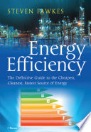 Energy efficiency the definitive guide to the cheapest, cleanest, fastest source of energy /