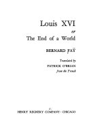 Louis XVI, or the end of a world /