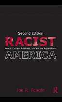 Racist America : roots, current realities, and future reparations /