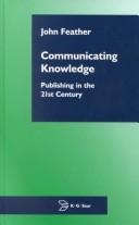 Communicating knowledge : publishing in the 21st century /