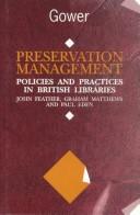 Preservation management : policies and practices in British libraries /