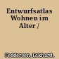 Entwurfsatlas Wohnen im Alter /