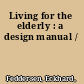 Living for the elderly : a design manual /