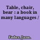 Table, chair, bear : a book in many languages /