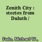 Zenith City : stories from Duluth /