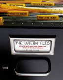 The intern files : how to get, keep, and make the most of your internship /