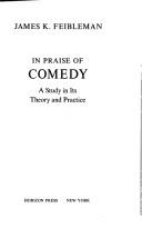 In praise of comedy : a study in its theory and practice.