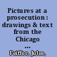 Pictures at a prosecution : drawings & text from the Chicago conspiracy trial /