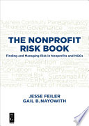 The nonprofit risk book : finding and managing risk in nonprofits and NGOs /