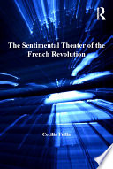 The sentimental theater of the French Revolution /