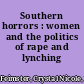 Southern horrors : women and the politics of rape and lynching /