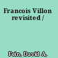Francois Villon revisited /