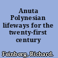 Anuta Polynesian lifeways for the twenty-first century /