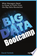 Big data bootcamp what managers need to know to profit from the big data revolution