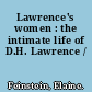 Lawrence's women : the intimate life of D.H. Lawrence /