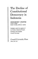 The decline of constitutional democracy in Indonesia /