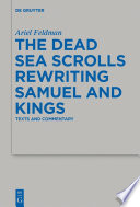 The Dead Sea scrolls rewriting Samuel and Kings : texts and commentary /