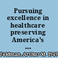 Pursuing excellence in healthcare preserving America's academic medical centers /