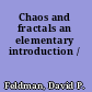 Chaos and fractals an elementary introduction /