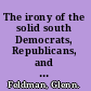 The irony of the solid south Democrats, Republicans, and race, 1865-1944 /