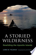 A storied wilderness rewilding the Apostle Islands /