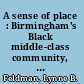 A sense of place : Birmingham's Black middle-class community, 1890-1930 /