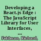 Developing a React.js Edge : The JavaScript Library for User Interfaces, Second Edition /