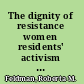 The dignity of resistance women residents' activism in Chicago public housing /