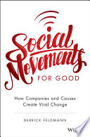 Social movements for good : how companies and causes create viral change /