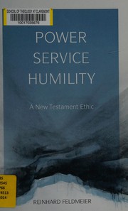 Power, service, humility : a New Testament ethic /