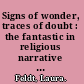 Signs of wonder, traces of doubt : the fantastic in religious narrative from Exodus to Elisha /