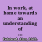 In work, at home towards an understanding of homeworking /