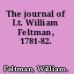 The journal of Lt. William Feltman, 1781-82.