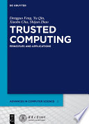 Trusted computing : principles and applications /