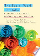The social work portfolio : a student's guide to evidencing your practice /