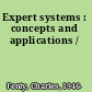 Expert systems : concepts and applications /