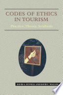 Codes of ethics in tourism practice, theory, synthesis /