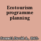 Ecotourism programme planning