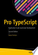 Pro TypeScript : Application-Scale JavaScript Development, Second Edition /