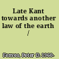 Late Kant towards another law of the earth /