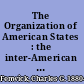 The Organization of American States : the inter-American regional system /