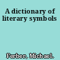 A dictionary of literary symbols