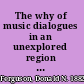 The why of music dialogues in an unexplored region of appreciation /