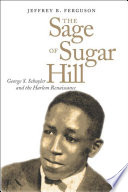 The sage of Sugar Hill George S. Schuyler and the Harlem Renaissance /