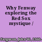 Why Fenway exploring the Red Sox mystique /