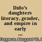 Dido's daughters literacy, gender, and empire in early modern England and France /