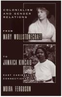 Colonialism and gender relations from Mary Wollstonecraft to Jamaica Kincaid : East Caribbean connections /