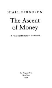 The ascent of money : a financial history of the world /