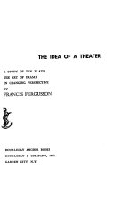 The idea of a theater : a study of ten plays : the art of drama in changing perspective /