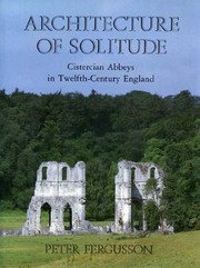 Architecture of solitude : Cistercian abbeys in twelfth-century England /
